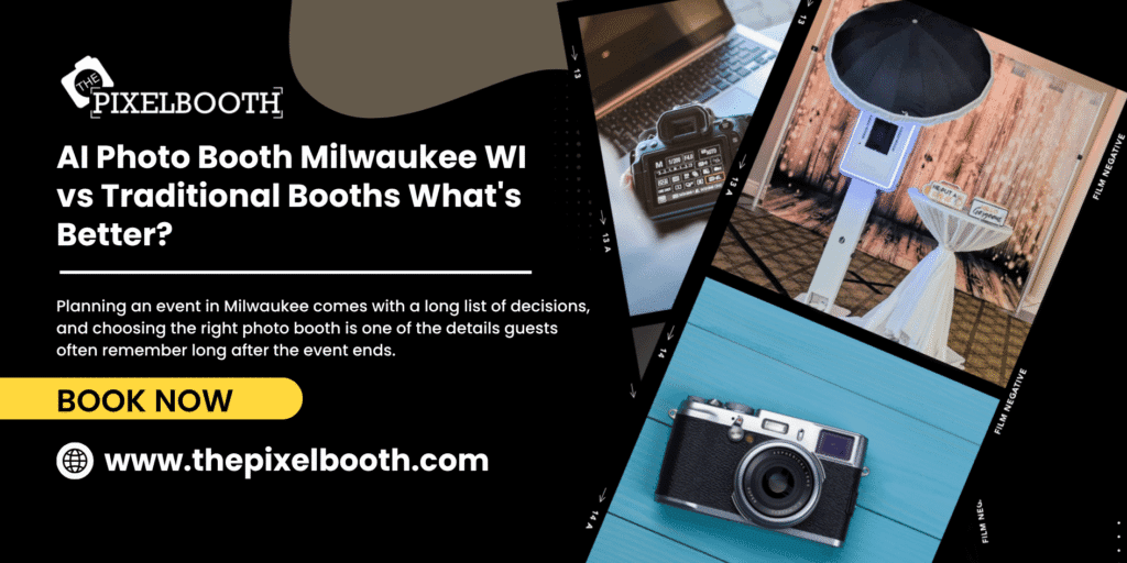 AI Photo Booth Milwaukee WI vs Traditional Booths